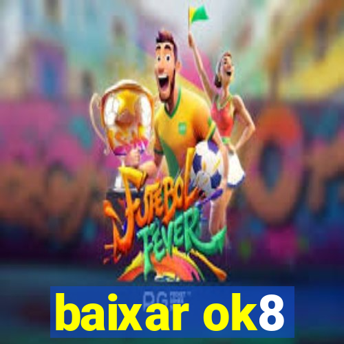 baixar ok8